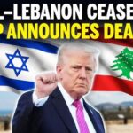 Israel-Lebanon 10-Day Ceasefire Announced by Trump